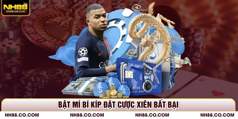 Bật mí bí kíp đặt cược xiên bất bại