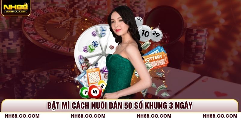 Bật mí cách nuôi dàn 50 số khung 3 ngày