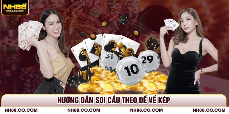Hướng dẫn soi cầu theo đề về kép