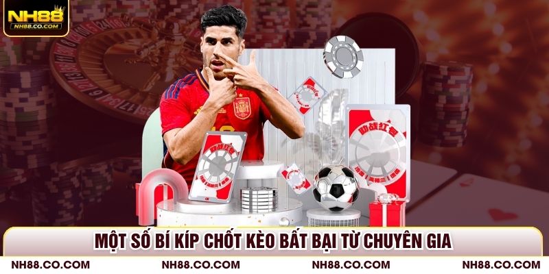 Một số bí kíp chốt kèo bất bại từ chuyên gia