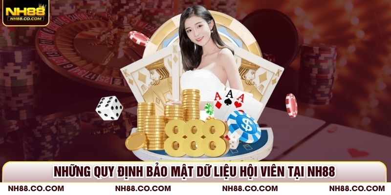 Những quy định bảo mật dữ liệu hội viên tại NH88
